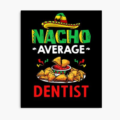 Nacho Average Dentist Cinco De Mayo Poster