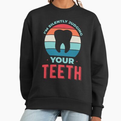 Funny Dentist Humor Quote Design Sweatshirt