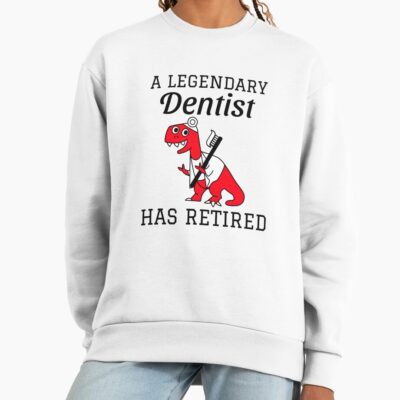 Dentist Has Retired Career Milestone Sweatshirt