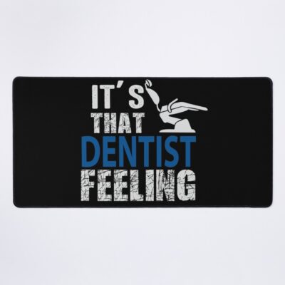 It's That Dentist Feeling Dentist Office Mouse Pad