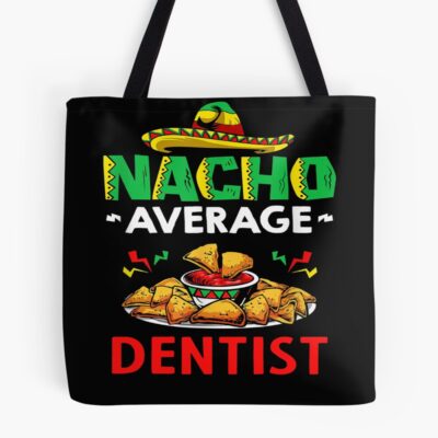 Nacho Average Dentist Cinco De Mayo Tote Bag